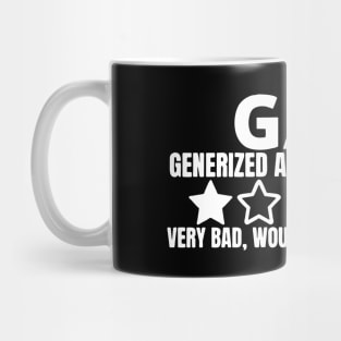 Gad Generalized Anxiety Disorder, Very Bad, Would Not Recommend Mug